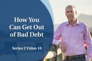 Business Coaching: Series Two - How You Can Get Out of Bad Debt