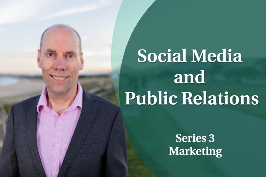 Business Coaching: Series Three - Social Media and Public Relations